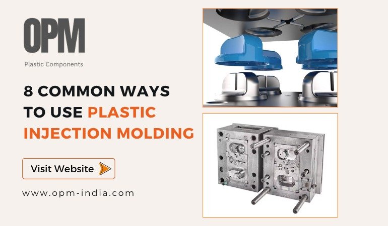 8 Common Ways to Use Plastic Injection Molding